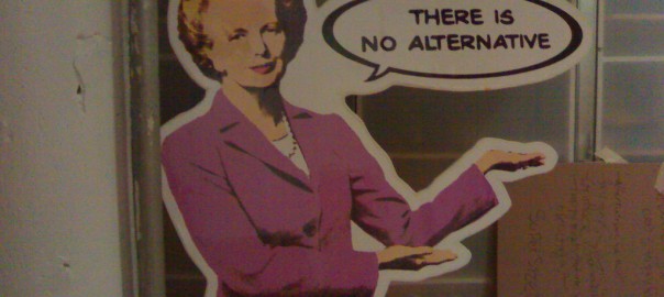 Thatcher: There is No Alternative